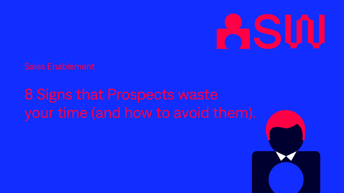 8 signs that prospects waste your time and how to avoid them